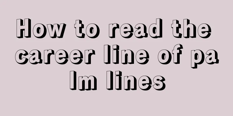 How to read the career line of palm lines