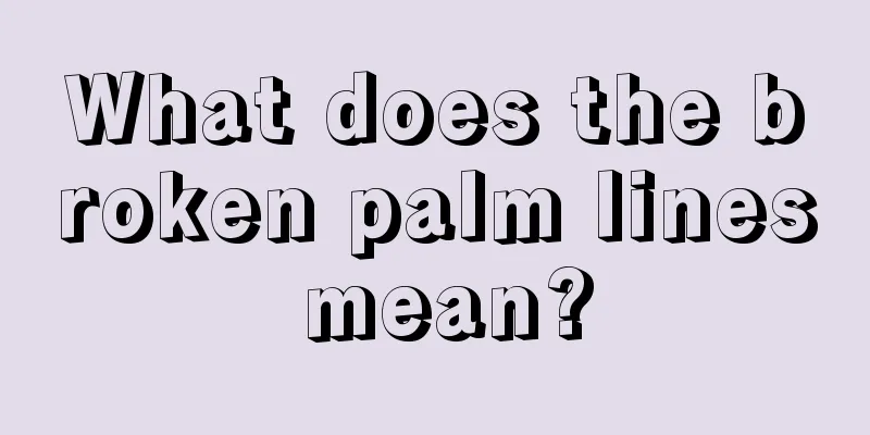 What does the broken palm lines mean?