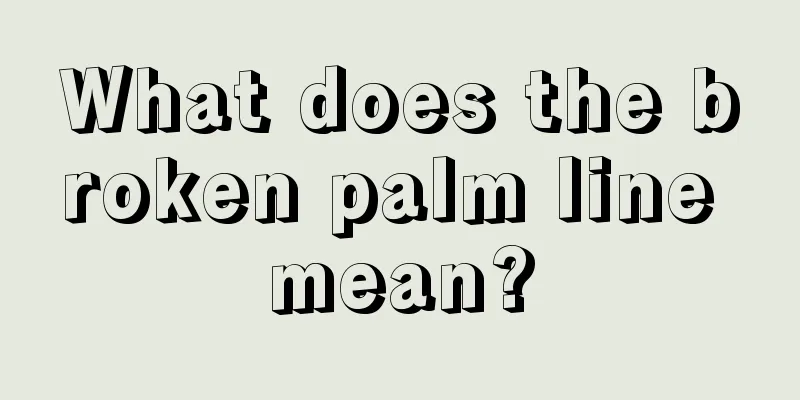 What does the broken palm line mean?