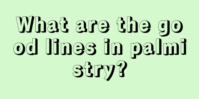 What are the good lines in palmistry?