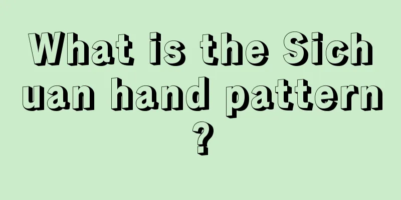 What is the Sichuan hand pattern?