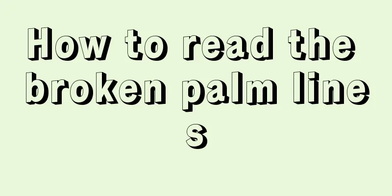 How to read the broken palm lines