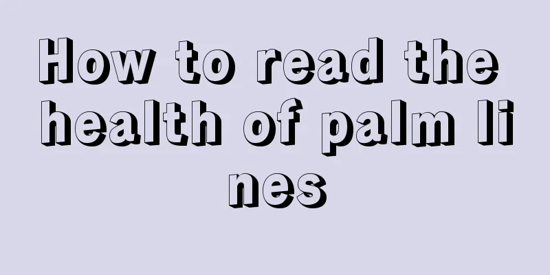 How to read the health of palm lines