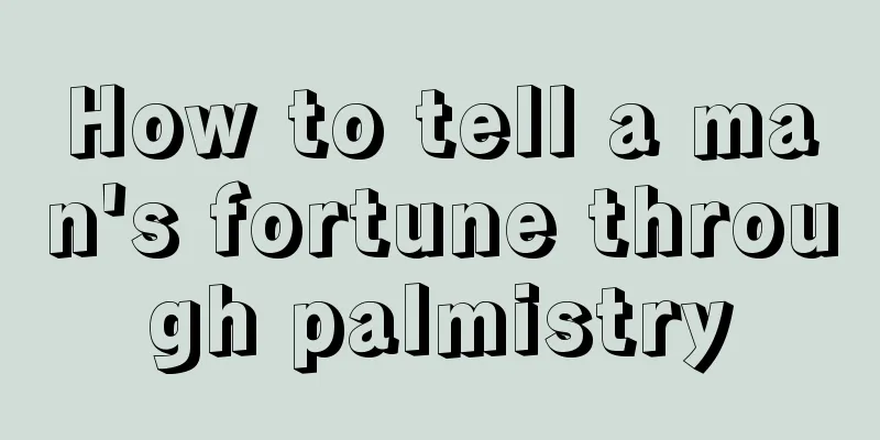 How to tell a man's fortune through palmistry