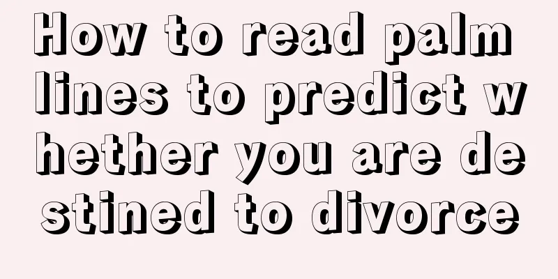 How to read palm lines to predict whether you are destined to divorce