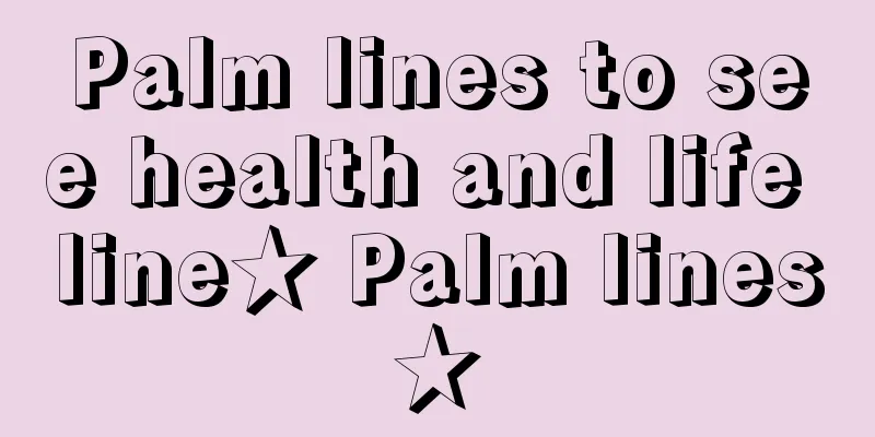 Palm lines to see health and life line★ Palm lines★