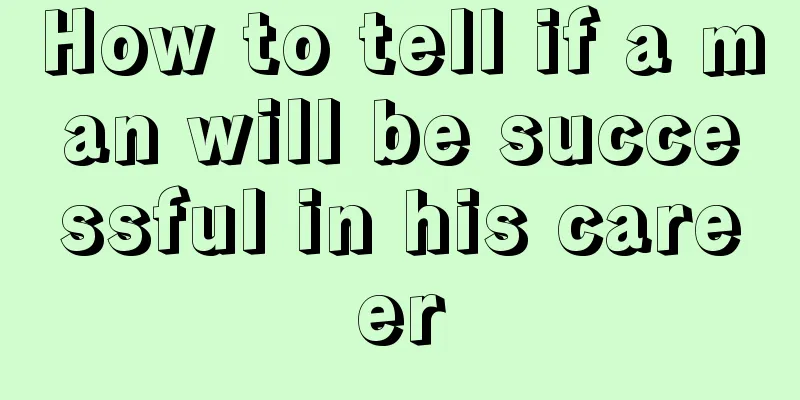 How to tell if a man will be successful in his career