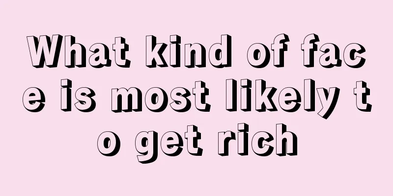 What kind of face is most likely to get rich