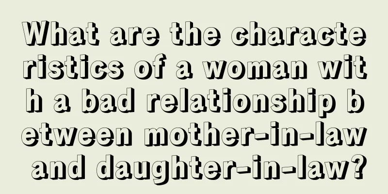 What are the characteristics of a woman with a bad relationship between mother-in-law and daughter-in-law?