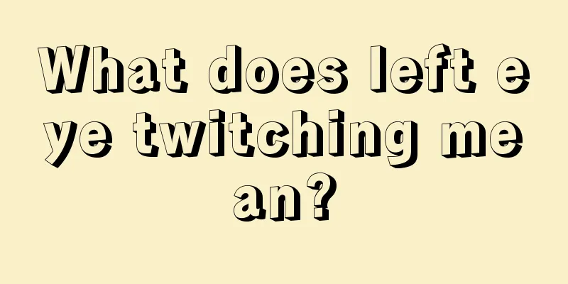 What does left eye twitching mean?