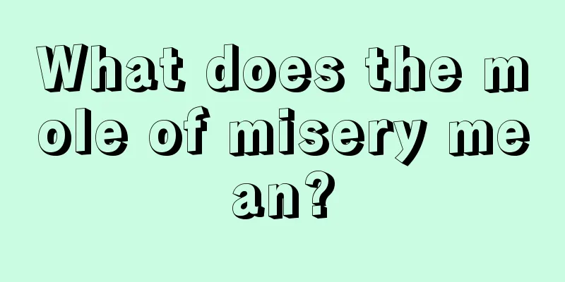 What does the mole of misery mean?