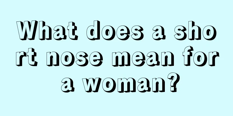 What does a short nose mean for a woman?