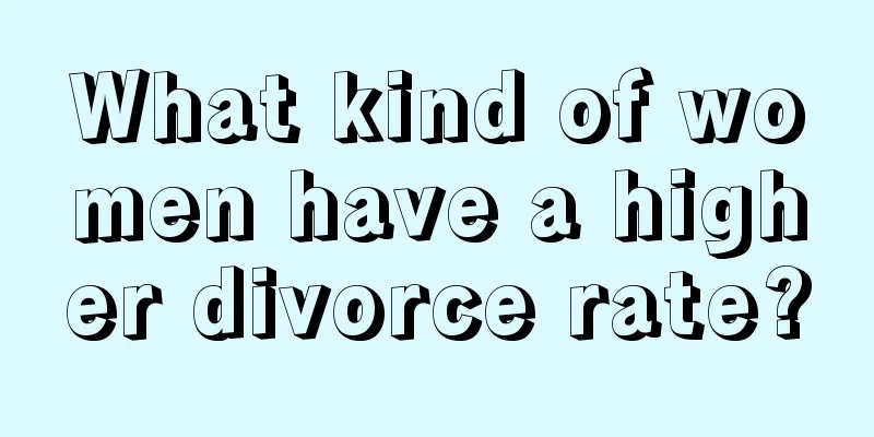 What kind of women have a higher divorce rate?
