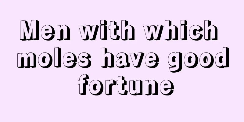 Men with which moles have good fortune