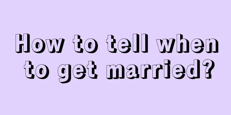 How to tell when to get married?