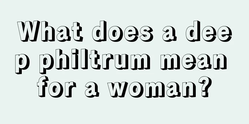 What does a deep philtrum mean for a woman?