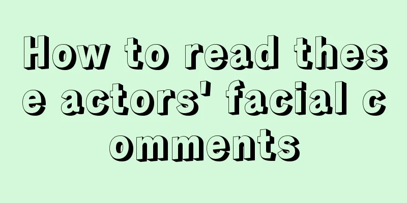 How to read these actors' facial comments