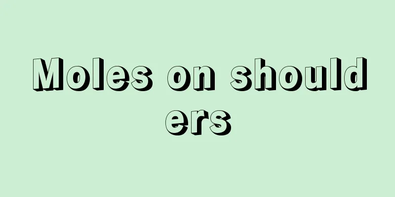 Moles on shoulders