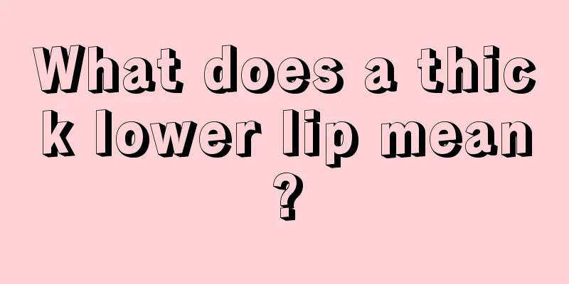 What does a thick lower lip mean?