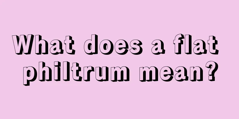 What does a flat philtrum mean?