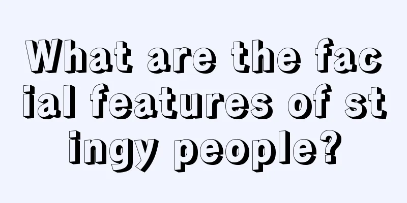 What are the facial features of stingy people?
