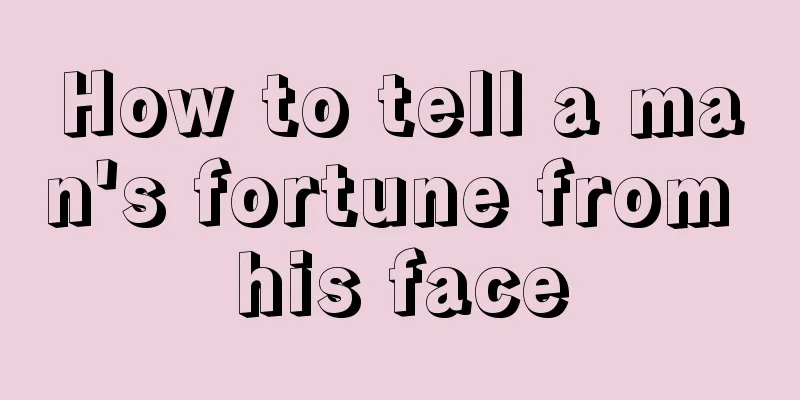 How to tell a man's fortune from his face