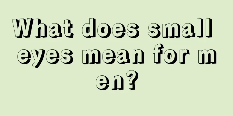What does small eyes mean for men?