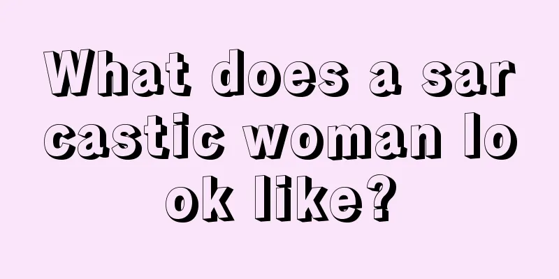 What does a sarcastic woman look like?