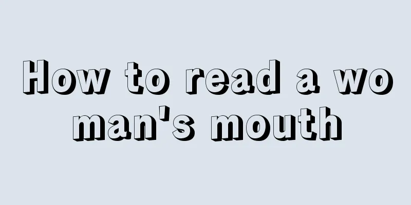 How to read a woman's mouth