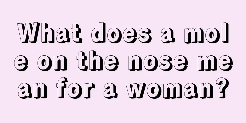 What does a mole on the nose mean for a woman?