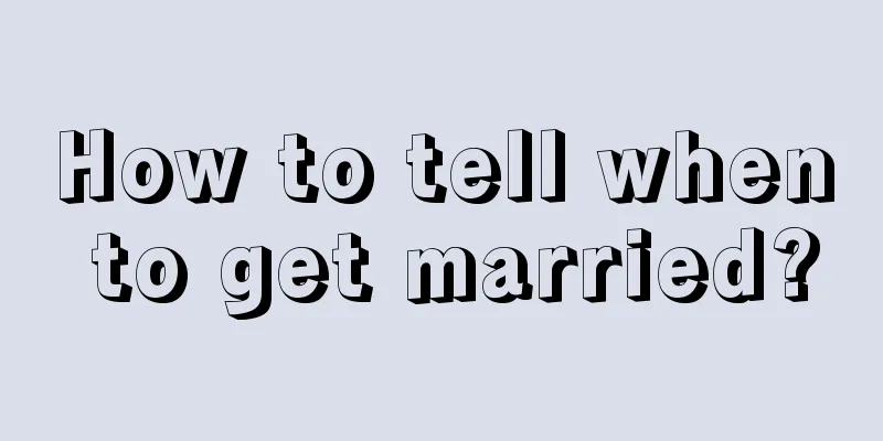 How to tell when to get married?