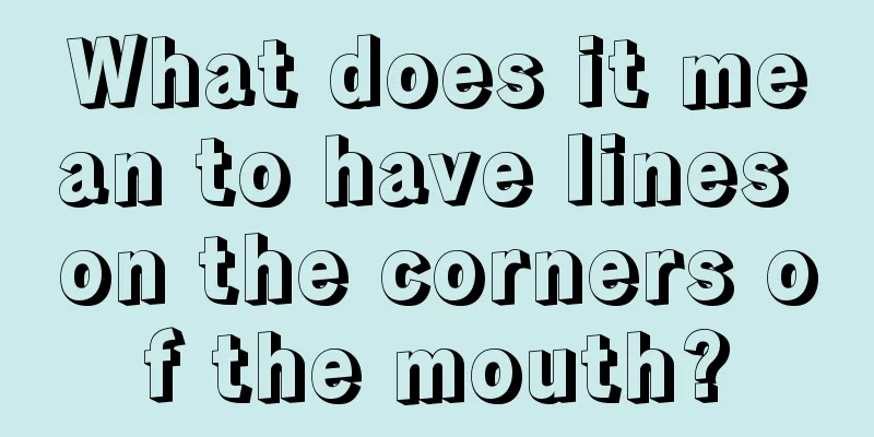 What does it mean to have lines on the corners of the mouth?
