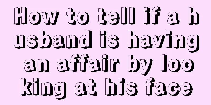 How to tell if a husband is having an affair by looking at his face