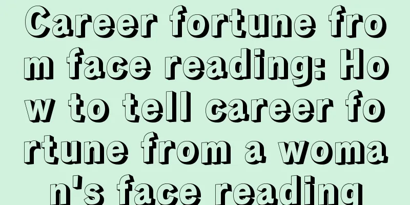 Career fortune from face reading: How to tell career fortune from a woman's face reading
