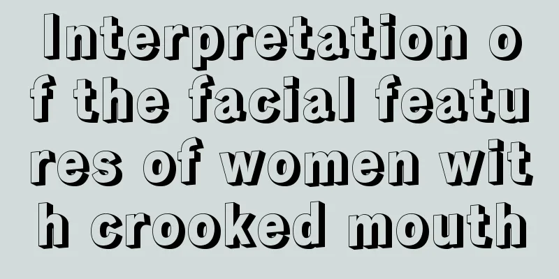 Interpretation of the facial features of women with crooked mouth