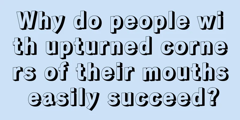 Why do people with upturned corners of their mouths easily succeed?
