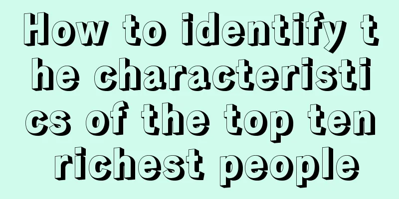 How to identify the characteristics of the top ten richest people
