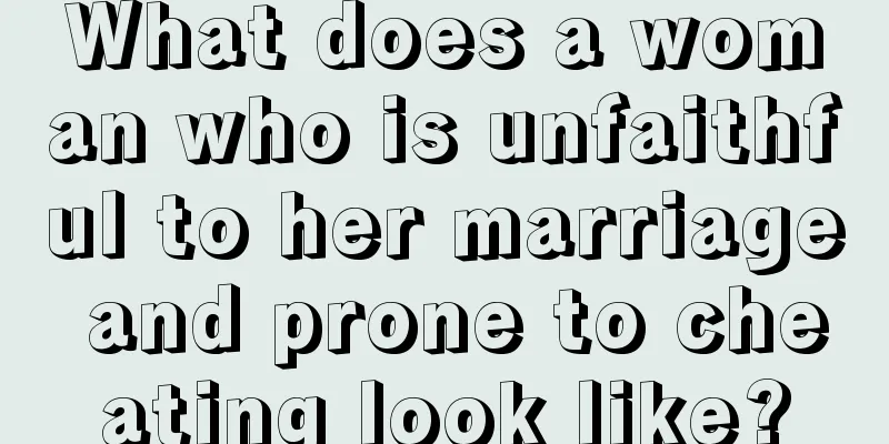 What does a woman who is unfaithful to her marriage and prone to cheating look like?
