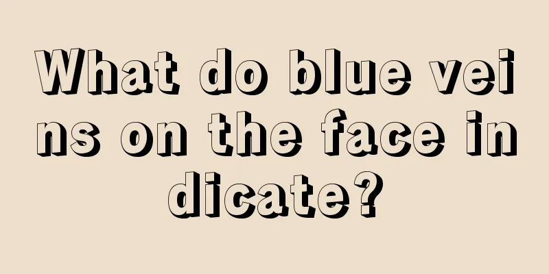 What do blue veins on the face indicate?