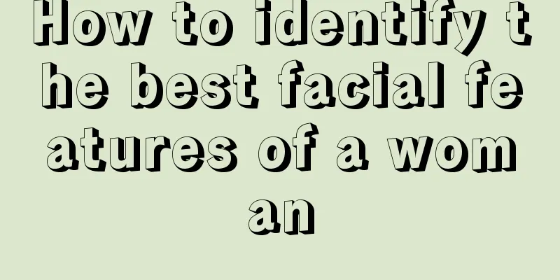 How to identify the best facial features of a woman