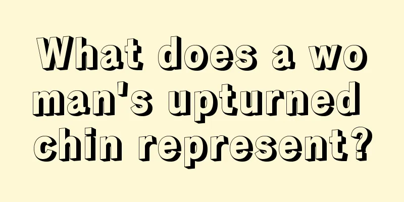 What does a woman's upturned chin represent?