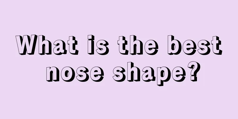 What is the best nose shape?