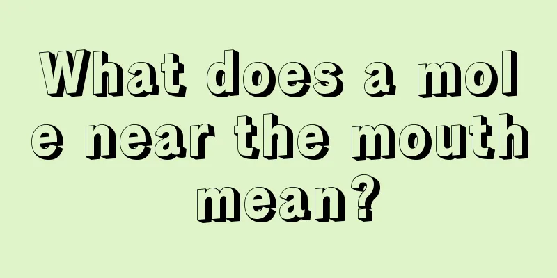 What does a mole near the mouth mean?