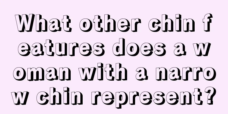 What other chin features does a woman with a narrow chin represent?