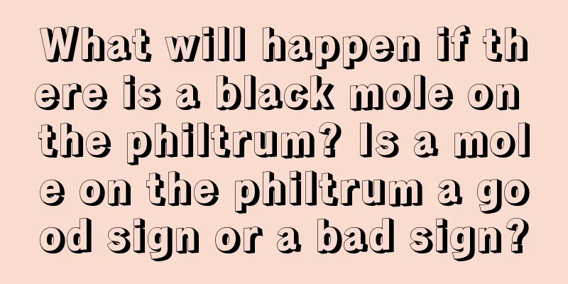 What will happen if there is a black mole on the philtrum? Is a mole on the philtrum a good sign or a bad sign?