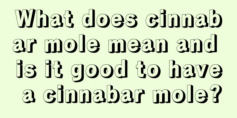 What does cinnabar mole mean and is it good to have a cinnabar mole?