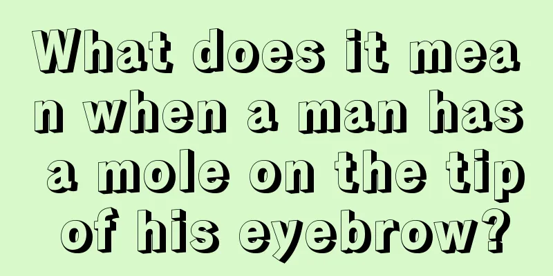 What does it mean when a man has a mole on the tip of his eyebrow?