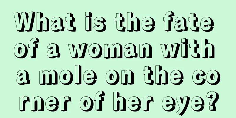 What is the fate of a woman with a mole on the corner of her eye?