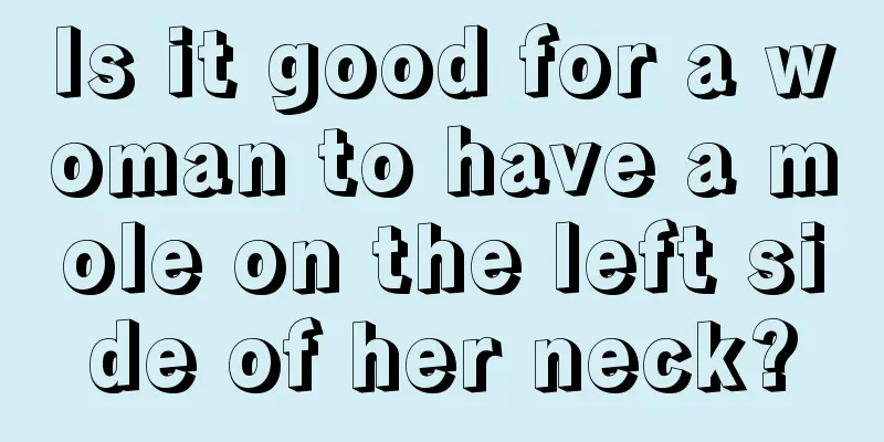 Is it good for a woman to have a mole on the left side of her neck?