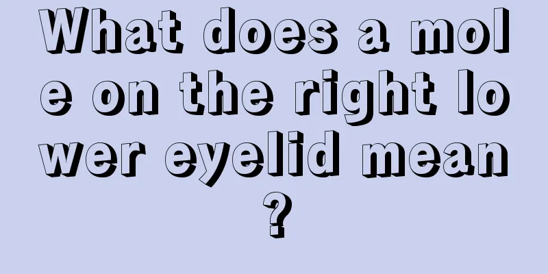 What does a mole on the right lower eyelid mean?